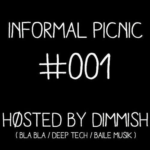 Dimmish @ Informal Picnic #001 [Free Download]