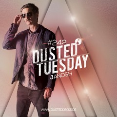 Janosh - Dusted Tuesday Podcast #242 (June 7, 2016)