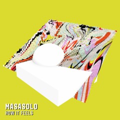 Masasolo - How It Feels