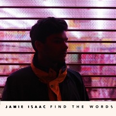 Jamie Isaac - Find The Words