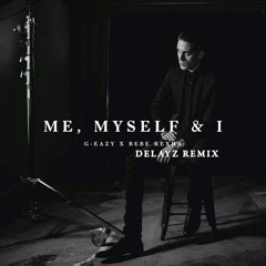 Me, Myself & I (Delayz Bootleg)**Click BUY for FREE DOWNLOAD**
