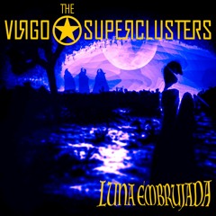 The Virgo Superclusters - Luna Embrujada feat. Georgia Correia