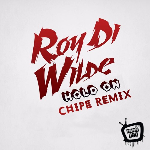 Roy Di Wilde - Hold On (Chipe Remix) FREE DOWNLOAD!!!