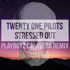Twenty One Pilots - Stressed Out (Playboyz Remix) (Full Download Below)
