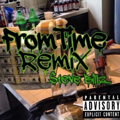 FromTime Remix- $teve Billz