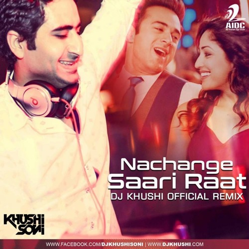 Stream NACHANGE SAARI RAAT (JUNOONIYAT) - DJ KHUSHI OFFICIAL REMIX by DJ  Khushi | Listen online for free on SoundCloud