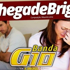 BANDA G10 2016  -CHEGA DE BRIGAS -COMPOSIÇÃO MAURICIO LIMA