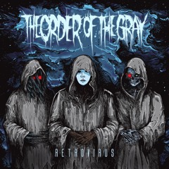 The Order Of The Gray Retrovirus
