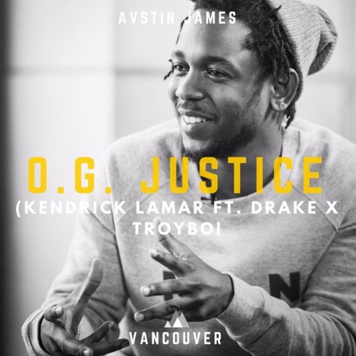AVSTIN JAMES - OG Justice (Kendrick Lamar Ft. Drake X Troyboi)