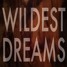 Wildest Dreams (Gyaanis Mix)