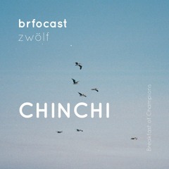 brfocast zwölf • CHINCHI •