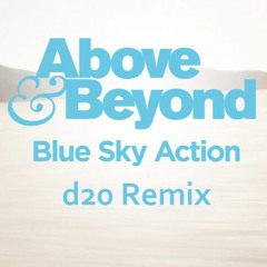 Above & Beyond - Blue Sky Action (d20 Remix)