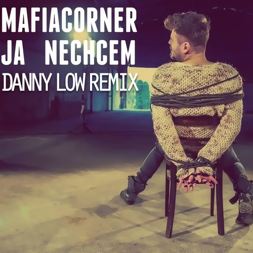 Stream Mafia Corner - Ja Nechcem (Danny Low Remix) [Free Download] by BASTA  FIX | Listen online for free on SoundCloud