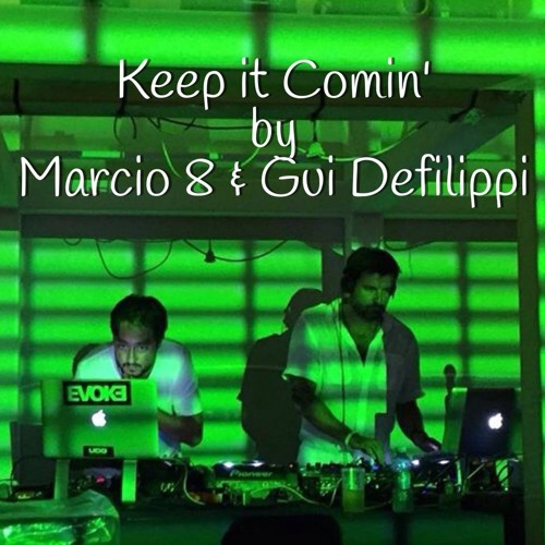 Keep It Comin' by Marcio 8 & Gui Defilippi