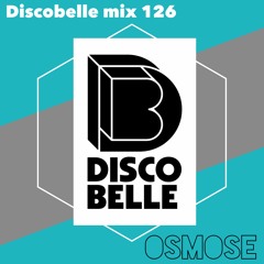 Discobelle Mix 126: OSMOSE All Vinyl All The Time