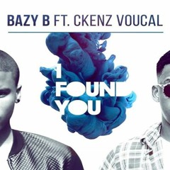 Bazy B Feat Ckenz Voucal - I Found You Radio Edit