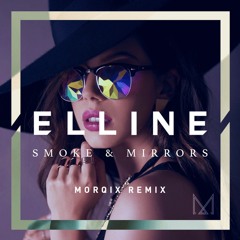 Elline - Smoke And Mirrors (Morqix Remix)[FREE DL IN DESCRIPTION]
