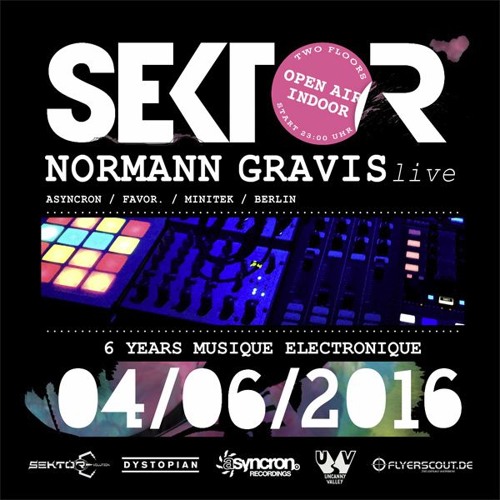 Normann Gravis live! | Sektor Dresden DE | 6Y Musique Electronique | 04.06.16 (ASYNCRON® Radio)
