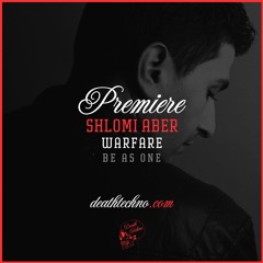 DT:Premiere | Shlomi Aber - Warfare [Be As One]