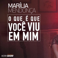 Marília Mendonça - O Que É Que Você Viu Em Mim