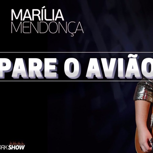Marília Mendonça - Pare O Avião
