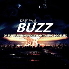 Dirty Palm - Buzz (SUPERFRESH Moombahtwerk Bootleg)