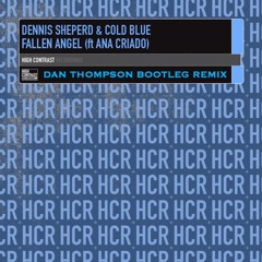 Dennis Sheperd & Cold Blue feat Ana Criado - Fallen Angel (Dan Thompson Bootleg Remix)