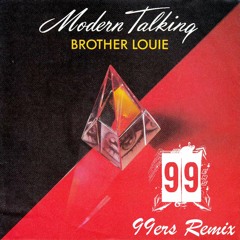 Modern Talking - Brother Louie (99ers Remix)