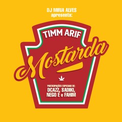 Dj Miria apresenta Timm Arif- Mostarda(explicit version)
