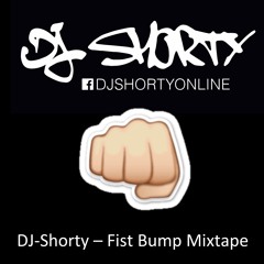 DJ Shorty - FIST BUMP MIXTAPE