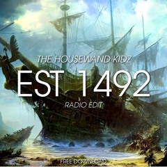 The Housewand Kidz - Est. 1492 (Radio Edit)*BUY=FREE DOWNLOAD*