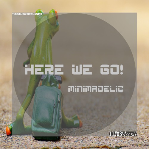 Minimal Delic - Here We Go