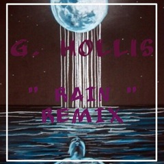 G. Hollis - Rain (remix)