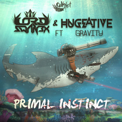 Lord Swan3x x HUGEATIVE - Primal Instinct ft. Gravity [FREE DOWNLOAD]