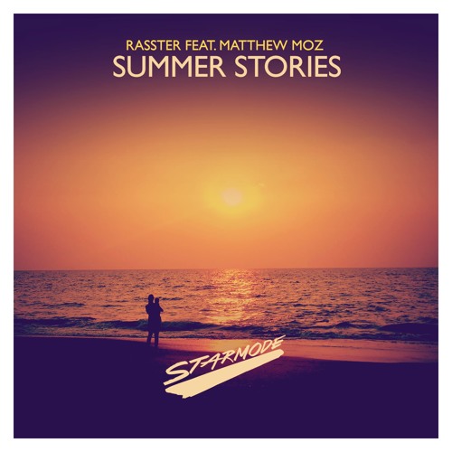 Rasster feat. Matthew Moz - Summer Stories