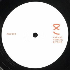 Varhat - B Yond (VRHT222 EP - AKU004)
