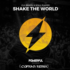 Gui Brazil & Soul Player - Shake The World (Cofran Remix)