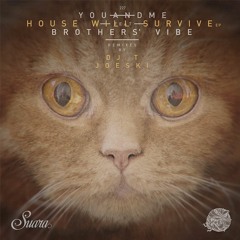 [Suara 227] YouANDme feat. Brothers' Vibe - House Will Survive (Joeski Dub Remix) Snippet