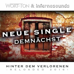 Wort-Ton & Infernosounds: "Hinter dem Verlorenen"  - Snippet