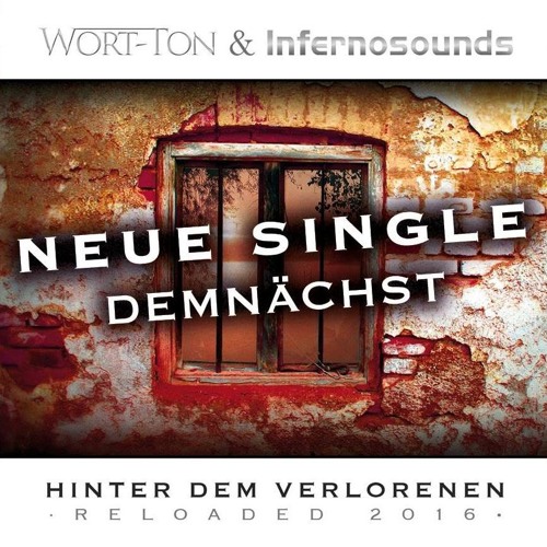 Wort-Ton & Infernosounds: "Hinter dem Verlorenen"  - Snippet