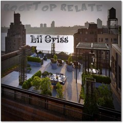 Lil Criss RoofTop Relate