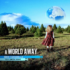 Nikki Carabello - A World Away (Seth Vogt Remix)