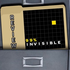 99% Invisible - A Pod Report Review