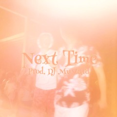 Next Time (Prod. DJ Mustard)