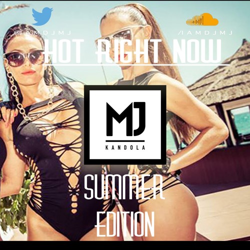 #HotRightNowPart6SummerEdition - (TheDJMJ on Insta)