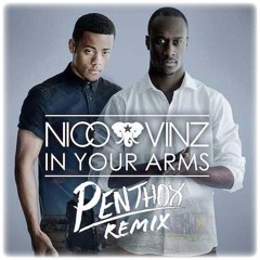 ●Nico & Vinz - In Your Arms (PenThoX Remix)●