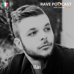 Rave Podcast 073 with Ilai (June 2016)