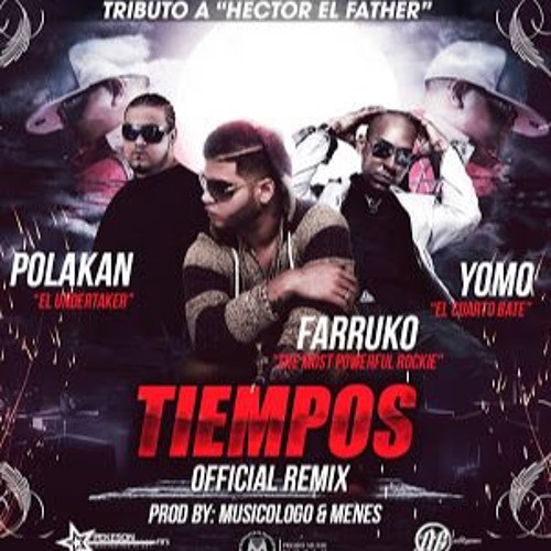 Farruko - Tiempos (Remix) Ft. Polaco Y Yomo