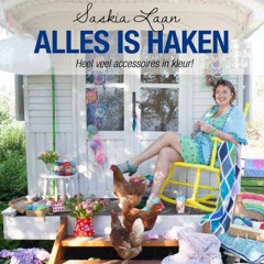 Interview Saskia Laan over haakboek 'Alles is Haken'