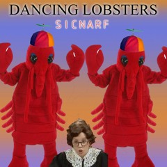 Sicnarf- Dancing Lobsters